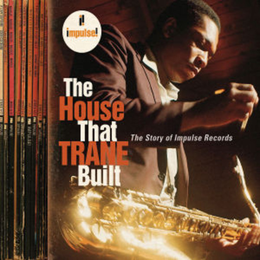 Diverse – The House That Trane Built: The Story Of Impulse