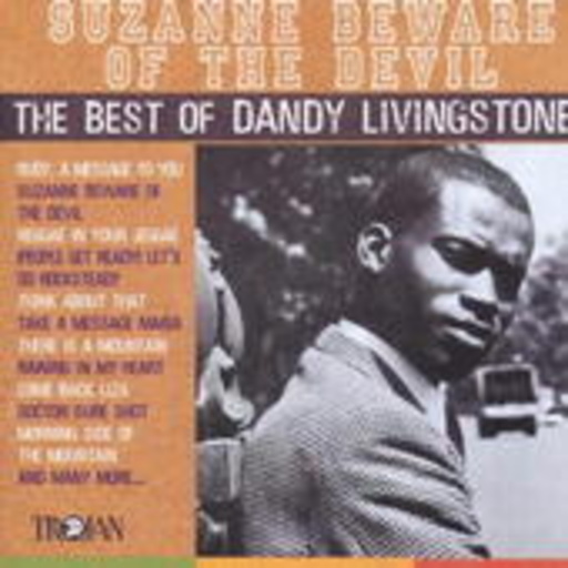 Dandy Livingstone – Suzanne Beware Of The Devil - The Best of