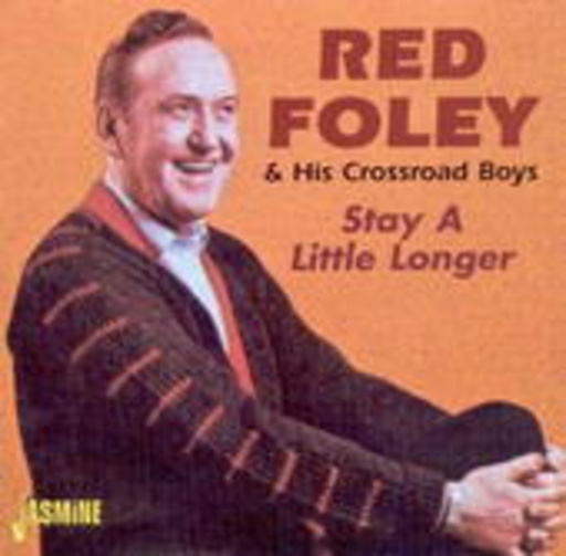 Red Foley – Stay A Little Longer