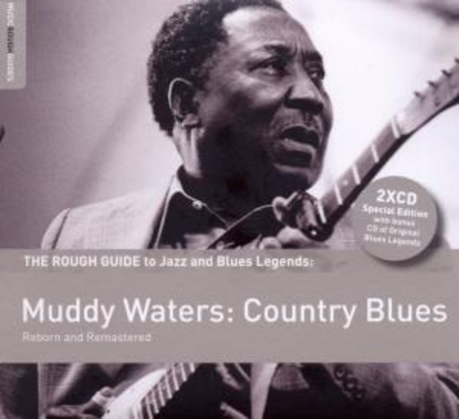Muddy Waters – The Rough Guide To Blues Legends: Muddy Waters - Country Blues