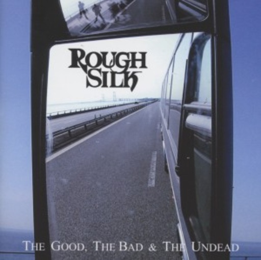 Rough Silk – The Good, The Bad & The Undead