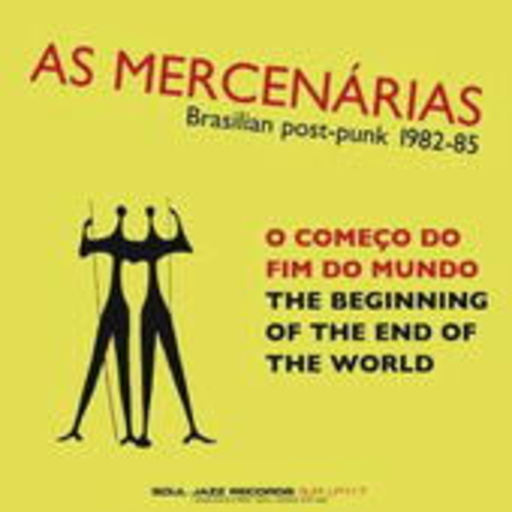 As Mercenarias – Brasilian Post Punk 1982-85