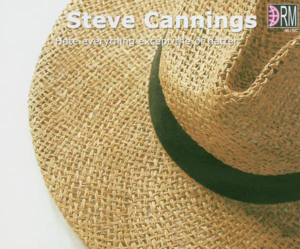 Steve Cannings – Hate Everything Except Of Hatte