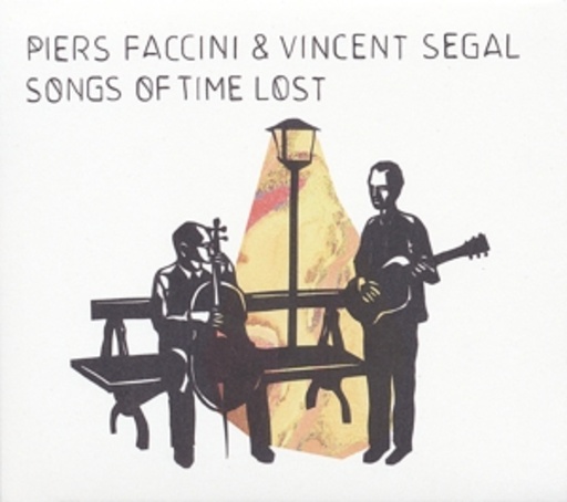 Piers Faccini & Vincent Segal – Songs Of Time Lost