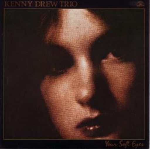 Kenny Drew Trio – Your Soft Eyes