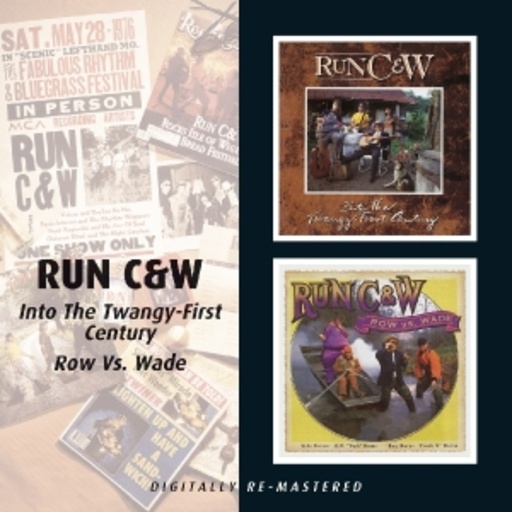 Run C&W – Into The Twangy-First Century/Row Vs Wade