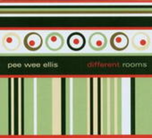 Pee Wee Ellis – Different Rooms
