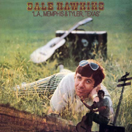 Dale Hawkins – Memphis LA & Texas Tyler