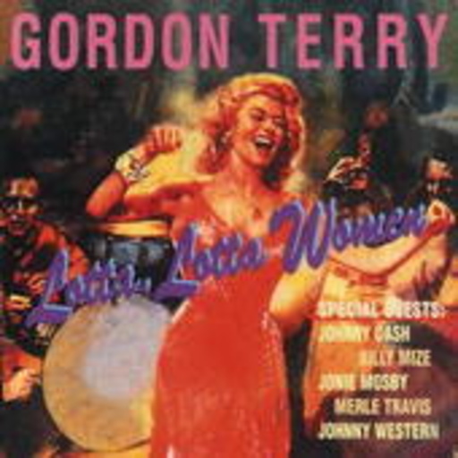 Gordon Terry/Johnny Cash/... – Lotta, Lotta Women