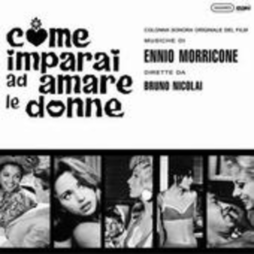 Ennio Morricone – Come Imparai Ad Amare Le Donne