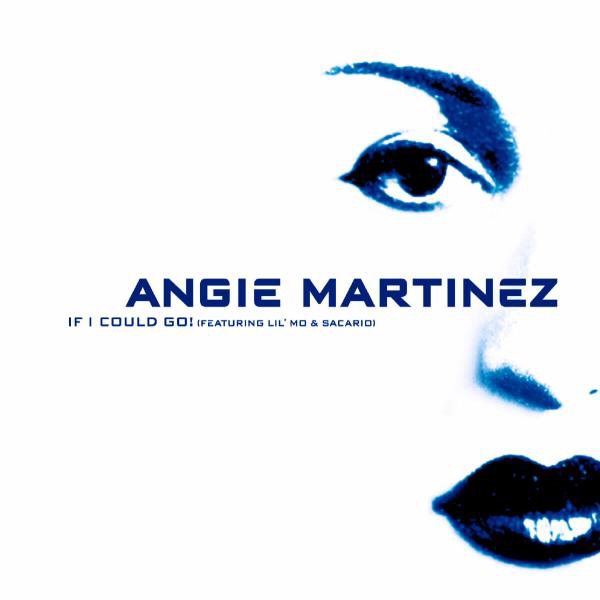 Angie Martinez – If I Could Go!