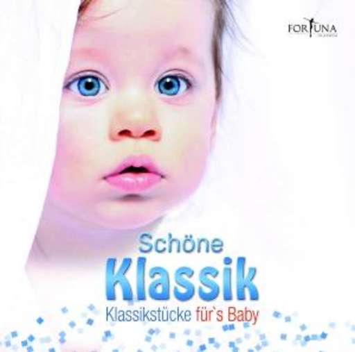 Diverse – Schöne Klassik - Klassikstücke fürs Baby