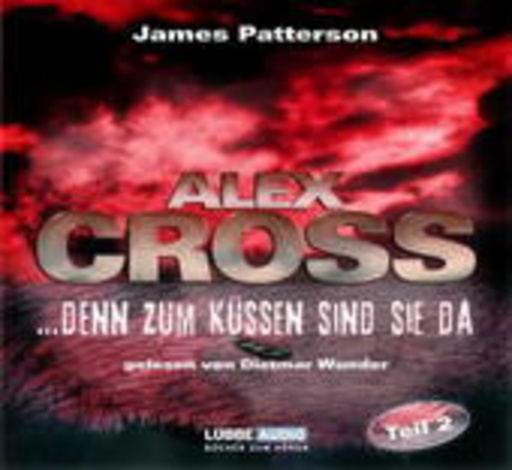 James Patterson – ...denn zum Küssen sind sie da