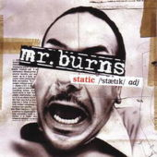Mr. Burns – Static