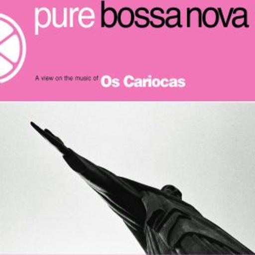 Os Cariocas – Pure Bossa Nova