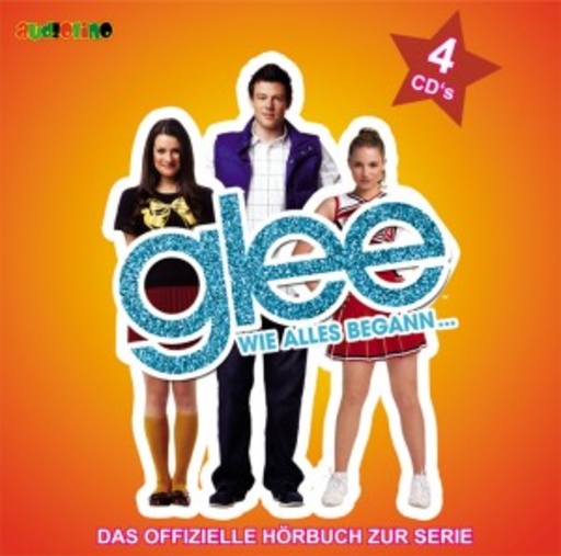 Sophia Lowell – Glee - Wie alles begann... - Das offizielle Hörbuch zur Serie