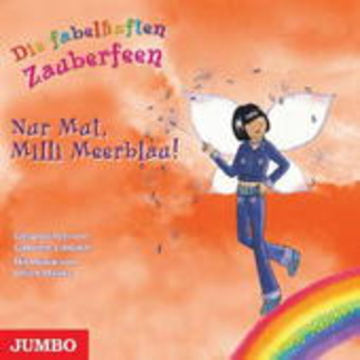 Gabriele Libbach – Nur Mut, Milli Meerblau! (Die fabelhaften Zauberfeen)