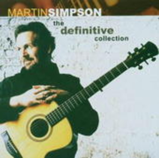 Martin Simpson – The Definitive Collection
