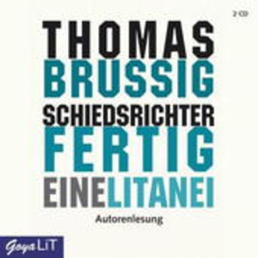 Thomas Brussig – Schiedsrichter fertig - Eine Litanei