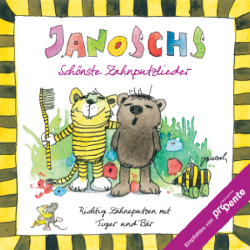 Janoschs schönste Zahnputzlieder