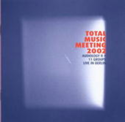 Diverse – Total Music Meeting 2002 - Audiology II - 11 Groups Live In Berlin