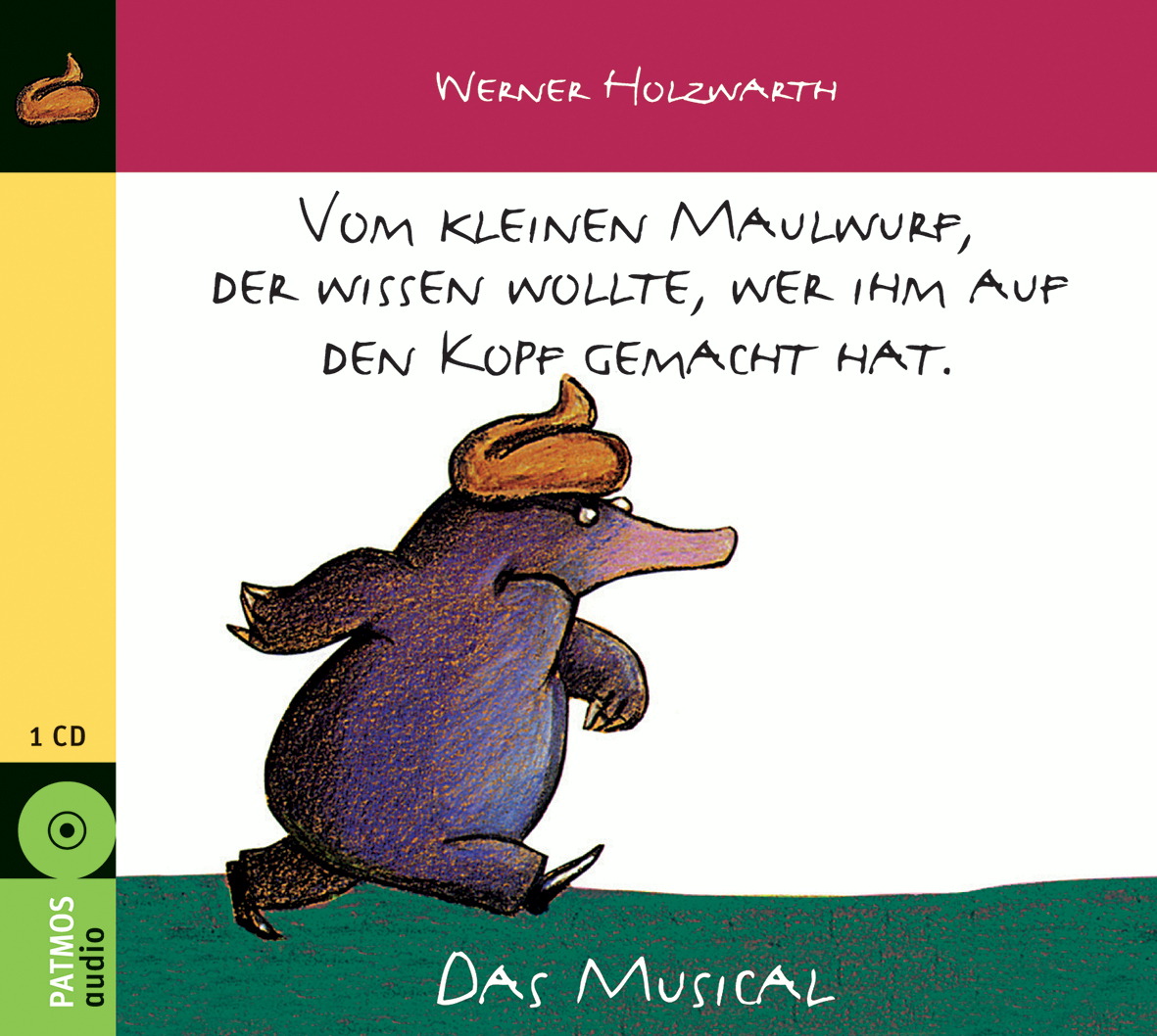 Werner Holzwarth – Vom kleinen Maulwurf, der wissen wollte, wer ihm auf den Kopf gemacht hat
