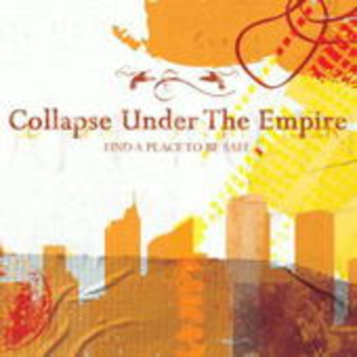 Collapse Under The Empire – Find A Place To Be Safe