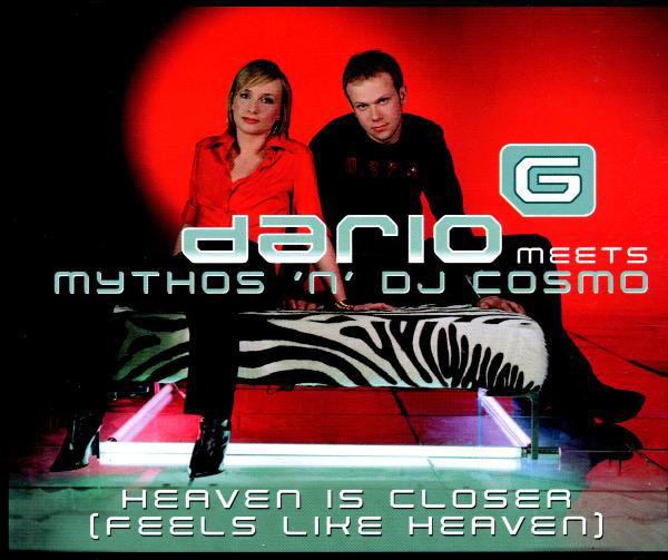 Dario G meets Mythos 'n' DJ Cosmo – Heaven Is Closer (Feels Like Heaven)