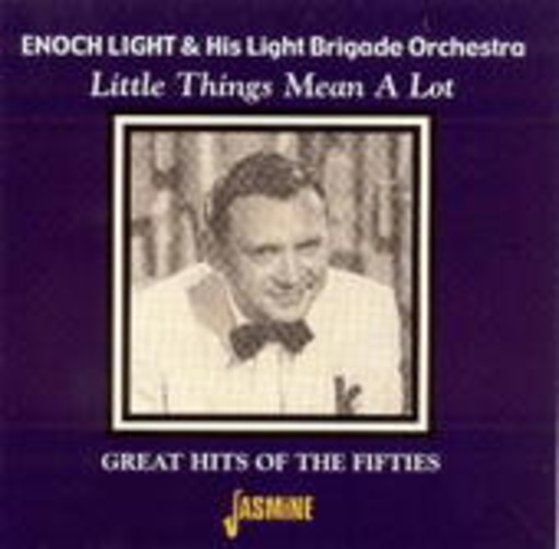 Enoch Light & His Light Brigade Orchestra – Little Things Mean A Lot