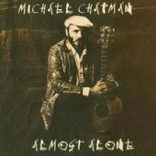 Michael Chapman – Almost Alone
