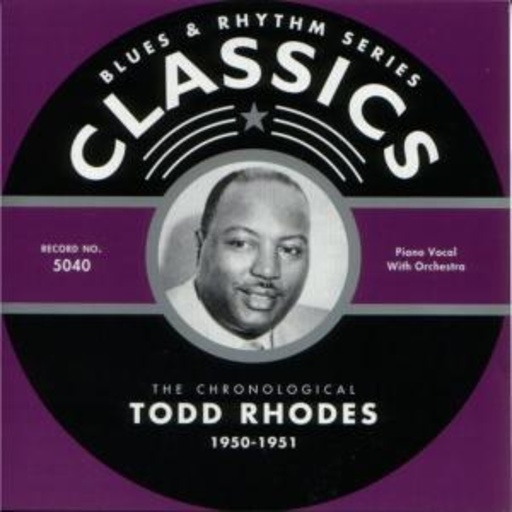 Todd Rhodes – Classics 1950-1951