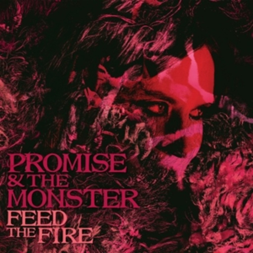 Promise And The Monster – Feed The Fire