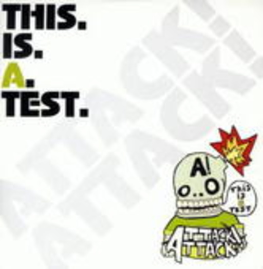 Attack! Attack! – This Is A Test