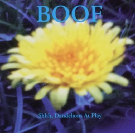 Boof – Shhh, Dandelions At Play