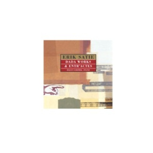 Erik Satie – Dada Works & Entractes