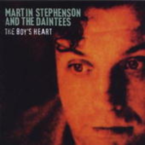 Martin Stephenson & The Daintees – The Boy's Heart