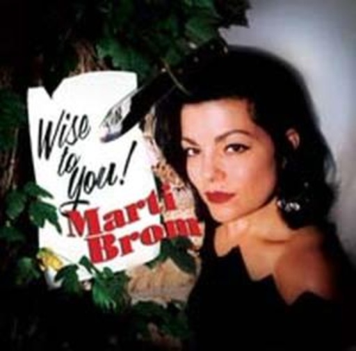 Marti Brom – Wise To You!