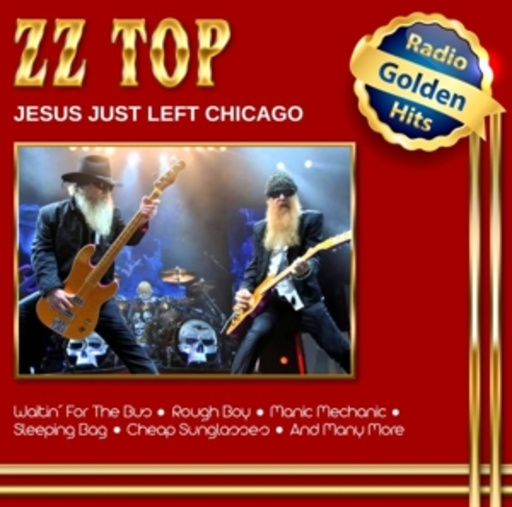 ZZ Top – Jesus Just Left Chicago