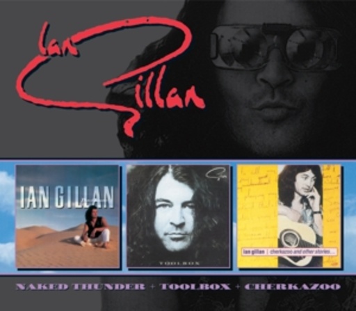 Ian Gillan Band – Naked Thunder/Toolbox/Cherkazoo