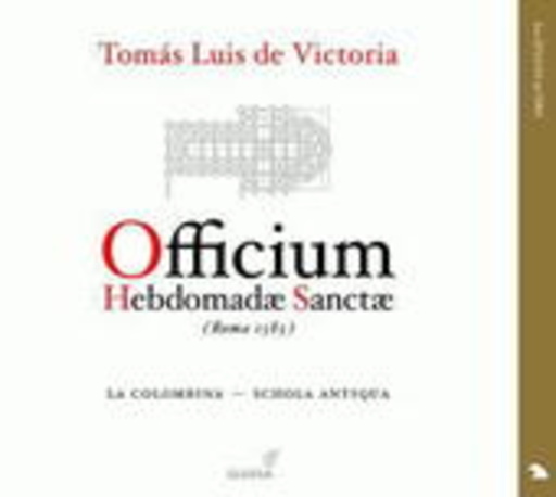 La Colombina/Schola Antiqua – Officium - Hebdomadae Sanctae