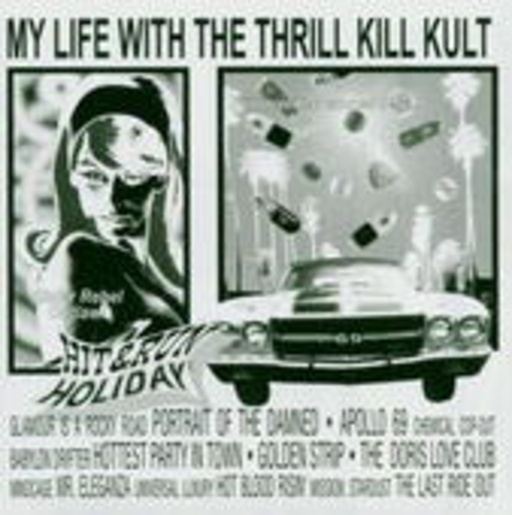 My Life With The Thrill Kill Kult – Hit & Run Holiday