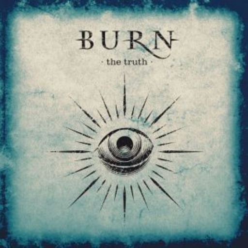 Burn – The Truth