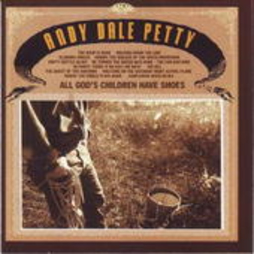 Andy Dale Petty – All God's Children Have Shoes