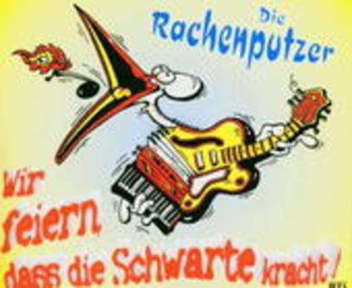 Die Rachenputzer – Wir feiern, dass die Schwarte kracht