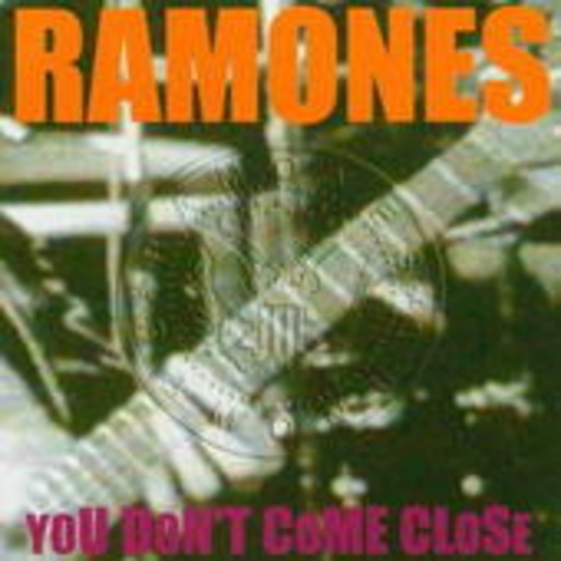 Ramones – You Don't Come Close