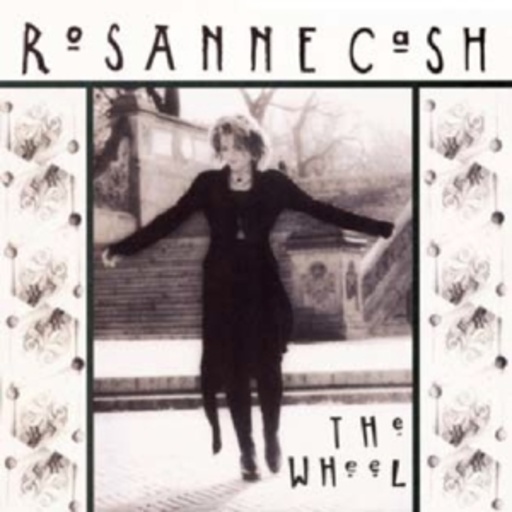 Roseanne Cash – Wheel