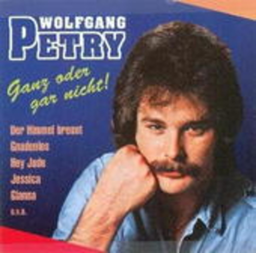 Wolfgang Petry – Ganz oder gar nicht