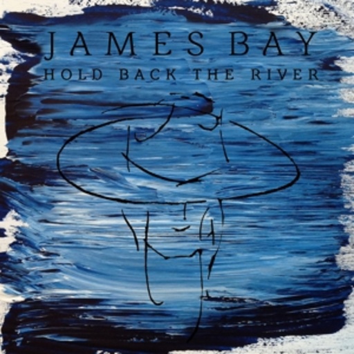 James Bay – Hold Back The River