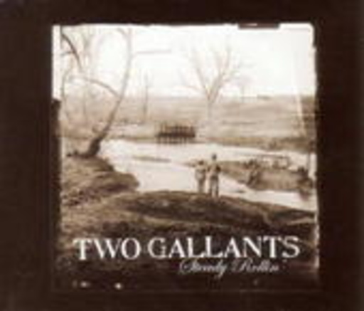 Two Gallants – Steady Rollin'
