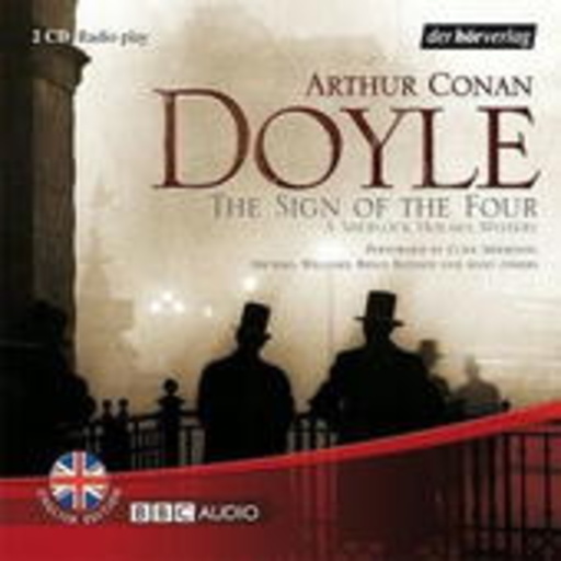Arthur Conan Doyle – The Sign Of The Four - Radio Play